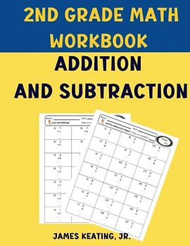 2nd Grade Math Workbook Addition And Subtraction: Single & Double Digit Addition and Subtraction: Math Practice Worksheets for Daily Timed Practice Drills With Answers,Size 8.5” x 11”