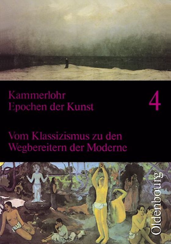 Vom Klassizismus zu den Wegbereitern der Moderne - Band 4
