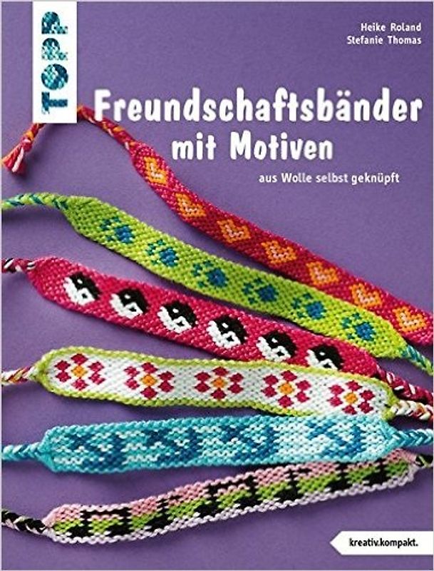 Freundschaftsbänder mit Motiven (kreativ.kompakt.)