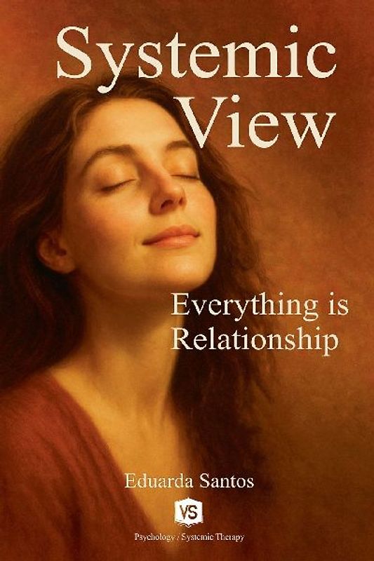 Systemic View - Everything is Relationship