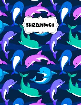 Skizzenbuch: Niedliche Baby Delfine Zeichenblock A4 für Kinder: Blanko Zeichenmappe A4 Zeichen Block