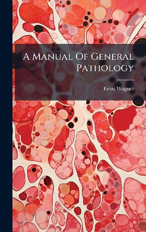A Manual Of General Pathology
