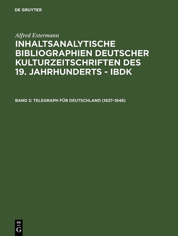 Alfred Estermann: Inhaltsanalytische Bibliographien deutscher Kulturzeitschriften... / Telegraph für Deutschland (1837–1848)