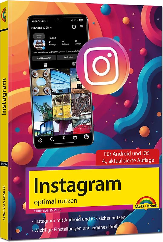Instagram optimal nutzen - Alle Funktionen anschaulich erklärt, mit vielen Tipps und Tricks - komplett in Farbe - 4. Auflage