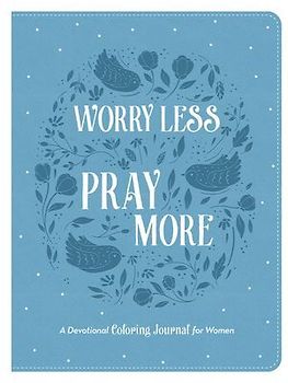Worry Less, Pray More