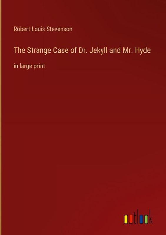 The Strange Case of Dr. Jekyll and Mr. Hyde
