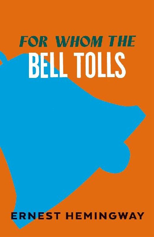 For Whom the Bell Tolls (Vintage Classics) - Ernest Hemingway