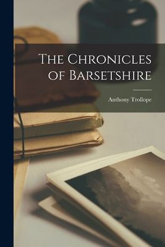 The Chronicles of Barsetshire