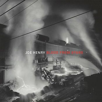 Joe Henry - Blood from Stars