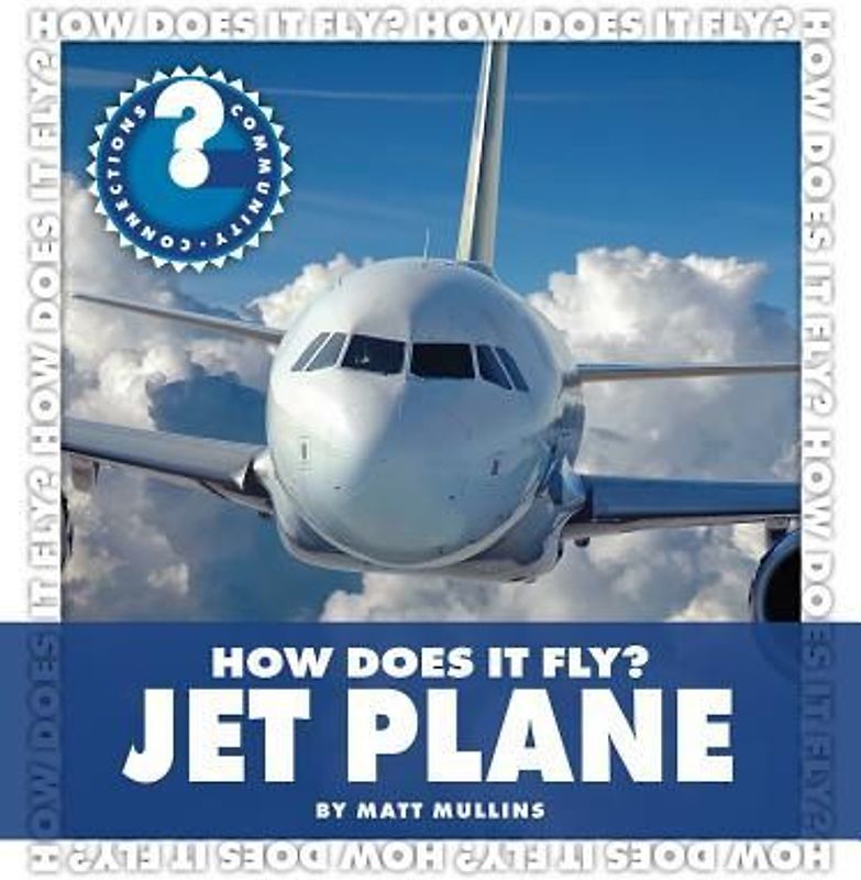 How Does It Fly? Jet Plane