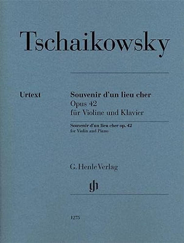 Souvenir d'un lieu cher op. 42 für Violine und Klavier: Instrumentation: Violin and Piano (G. Henle Urtext-Ausgabe)