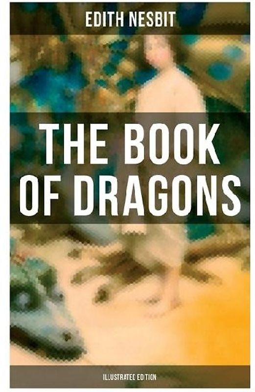 The Book of Dragons (Illustrated Edition)