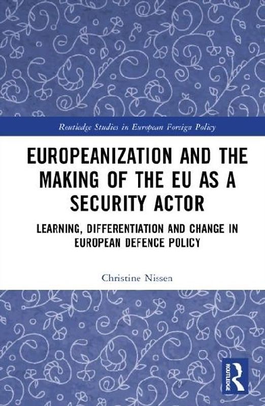 Europeanization and the Making of the EU as a Security Actor