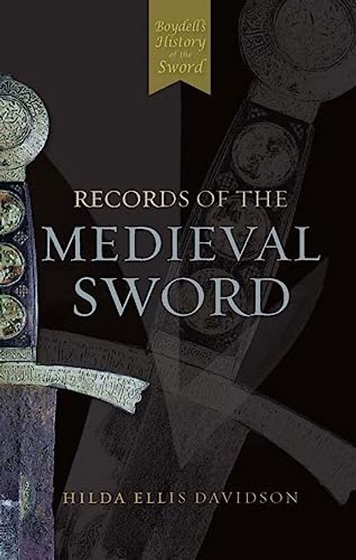 Records of the Medieval Sword - Ewart Oakeshott