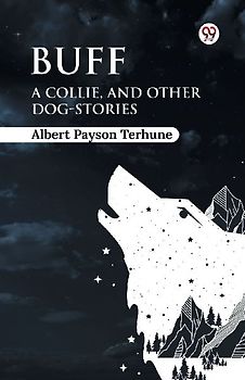 Buff A Collie, and Other Dog-Stories