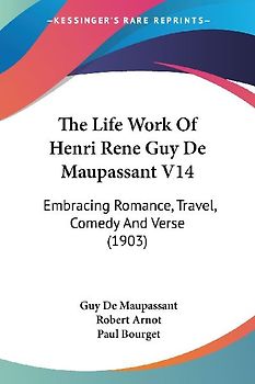 The Life Work Of Henri Rene Guy De Maupassant V14