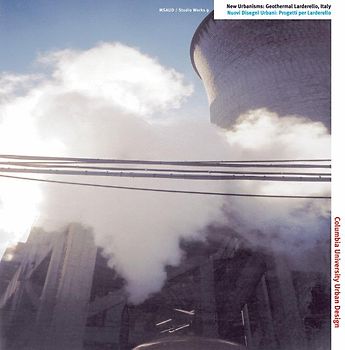 Geothermal Larderello: Tuscany, Italy / Nuovi scenari urbani per Larderello, centro della Geotermia