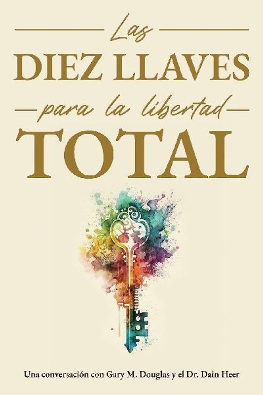 Las diez llaves para la libertad total (Spanish)