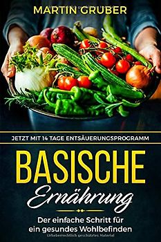 Basische Ernährung: Der einfache Schritt für ein gesundes Wohlbefinden