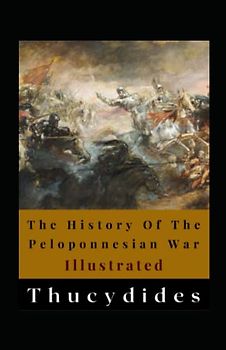 The History Of The Peloponnesian War Illustrated