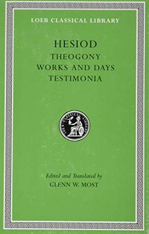 Theogony / Works and Days / Testimonia (Loeb Classical Library, Band 57)
