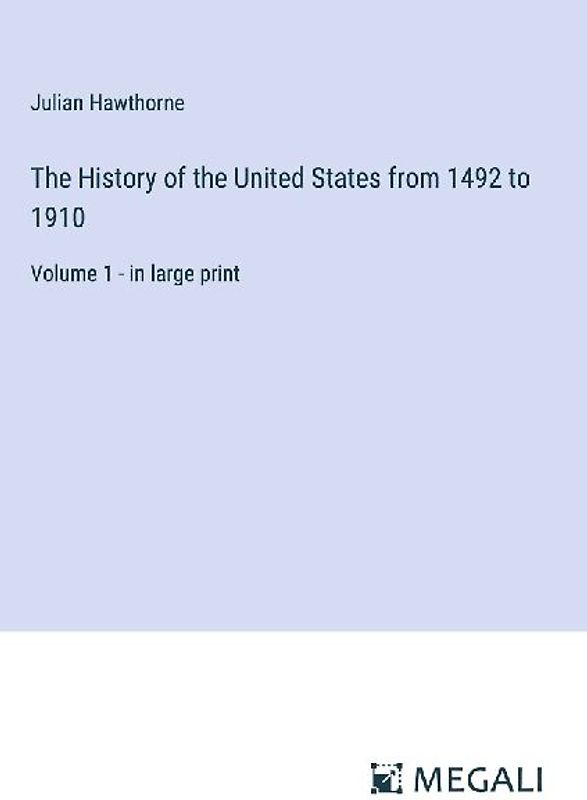 The History of the United States from 1492 to 1910