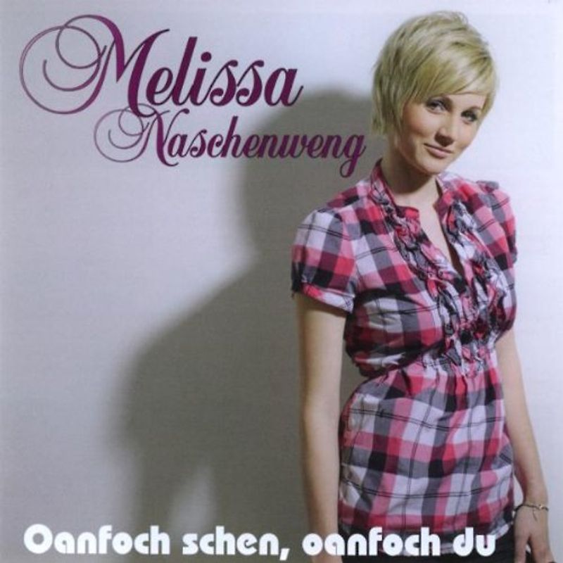 Naschenweng,Melissa - Oanfoch Schen,Oanfoch du