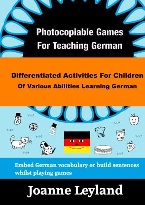 Photocopiable Games For Teaching German: Differentiated Activities For Children Of Various Abilities Learning German