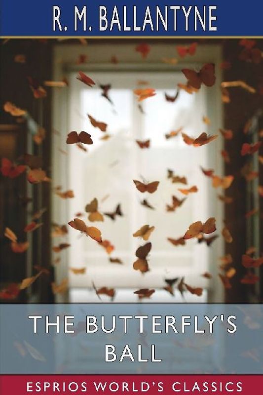 The Butterfly's Ball (Esprios Classics)
