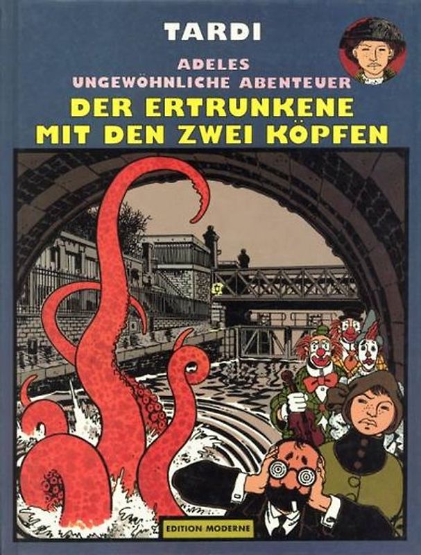 Adeles ungewöhnliche Abenteuer Band 07. Der Ertrunkene mit den zwei Köpfen