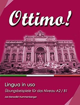 Ottimo!: Lingua in uso: Übungsbeispiele für das Niveau A2/B1