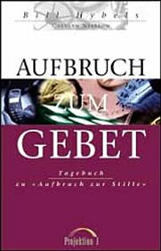 Aufbruch zum Gebet. Tagebuch zu "Aufbruch zur Stille"