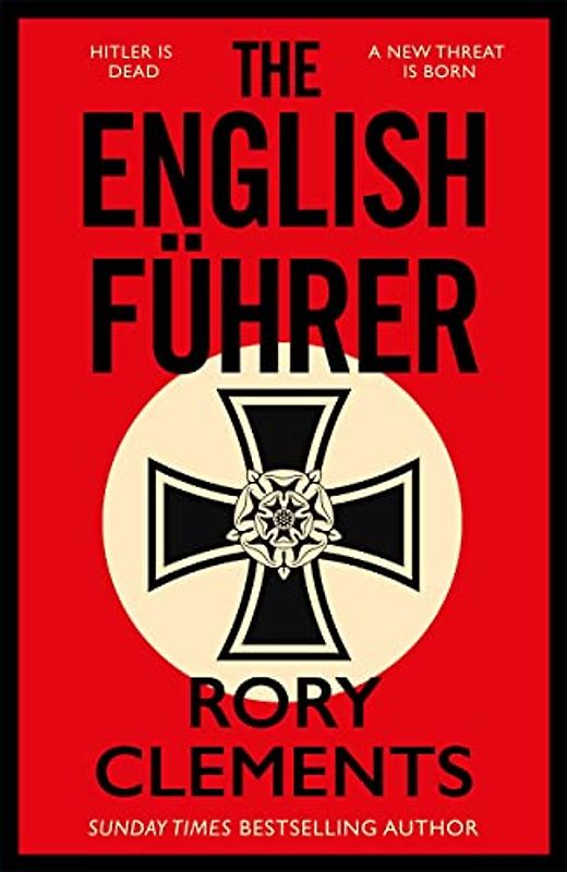 The English Führer: The brand new 2023 spy thriller from the bestselling author of THE MAN IN THE BUNKER