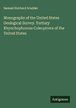 Monographs of the United States Geological Survey. Tertiary Rhynchophorous Coleoptrera of the United States