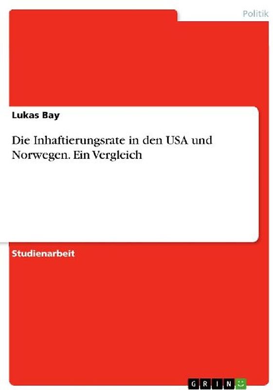 Die Inhaftierungsrate in den USA und Norwegen. Ein Vergleich