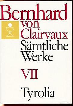 Bernhard von Clairvaux. Sämtliche Werke / Bernhard von Clairvaux. Sämtliche Werke, Bd. VII
