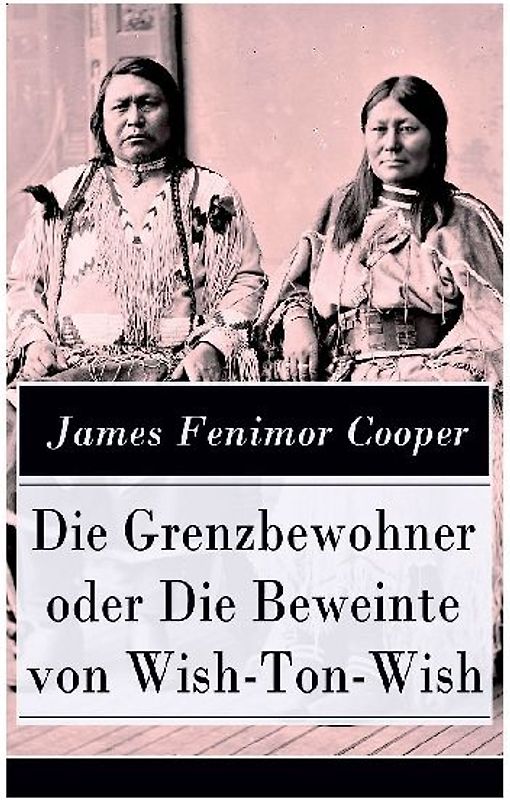 Die Grenzbewohner oder Die Beweinte von Wish-Ton-Wish