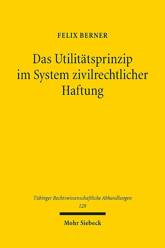 Das Utilitätsprinzip im System zivilrechtlicher Haftung