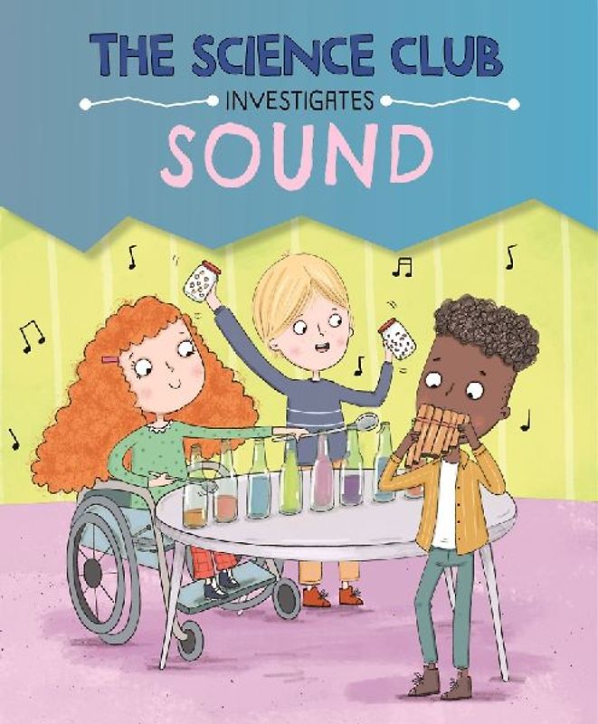 The Science Club Investigates: Sound