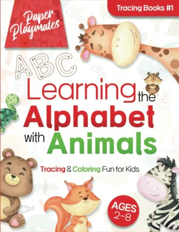Learning the Alphabet with Animals: Tracing and Coloring Fun for Kids (Workbook for toddlers, pre k, childrens 2-8 years)