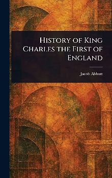 History of King Charles the First of England