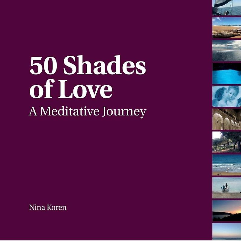 50 Shades of Love. A Meditative Journey