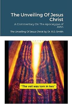 The Unveiling Of Jesus Christ