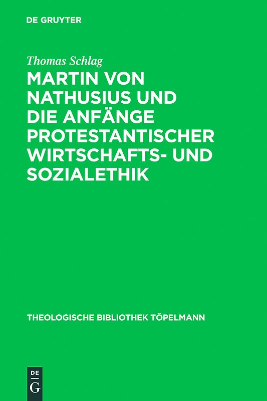 Martin von Nathusius und die Anfänge protestantischer Wirtschafts- und Sozialethik