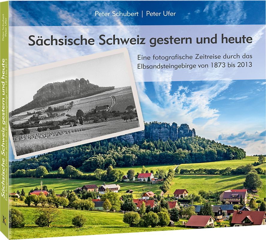 Sächsische Schweiz gestern und heute