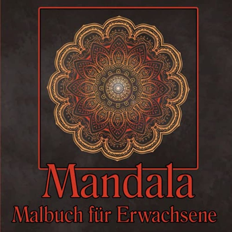 Mandala Malbuch für Erwachsene: Adult Colouring Book/Stress Relieving Mandala Art Designs/Relaxation Colouring Pages/Malvorlagen für Meditation und Achtsamkeit