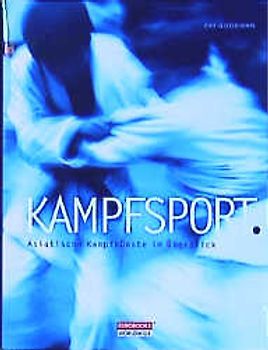 Kampfsport. Asiatische Kampfkünste im Überblick