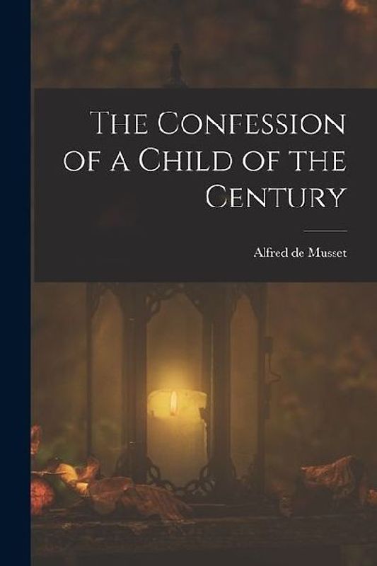 The Confession of a Child of the Century