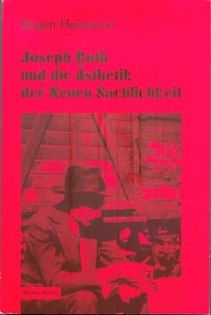 Joseph Roth und die Ästhetik der Neuen Sachlichkeit