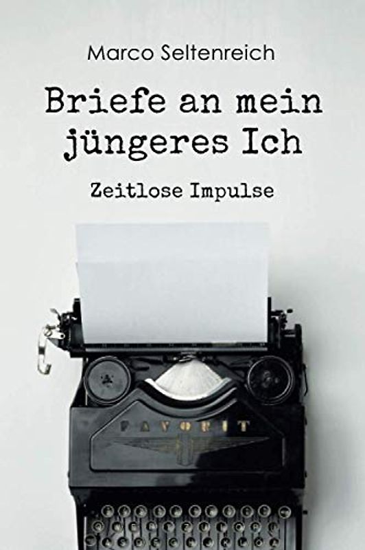 Briefe an mein jüngeres Ich: Zeitlose Impulse